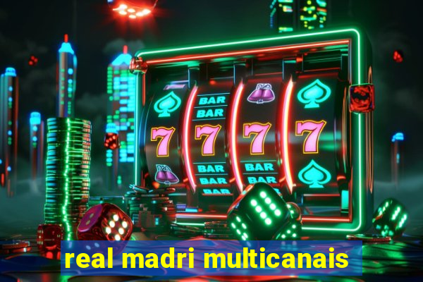 real madri multicanais